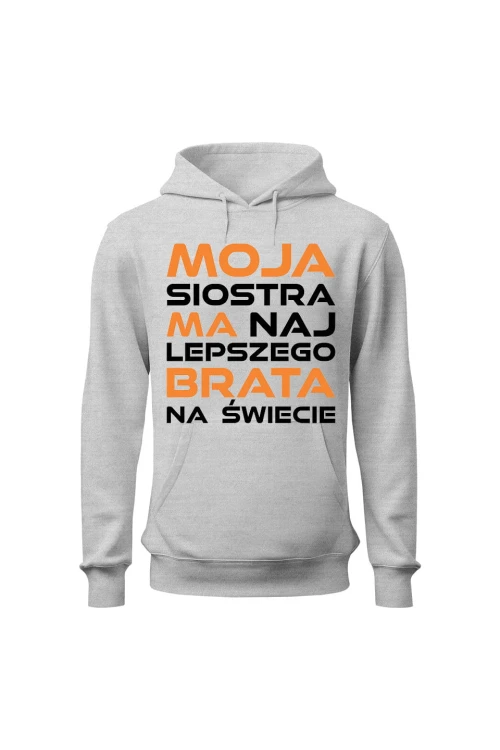 Bluza męska z kapturem Moja siostra ma najlepszego brata na świecie - szara