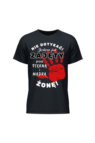 Koszulka męska Nie dotykać jestem już zajęty przez piękną i mądrą żonę - czarna