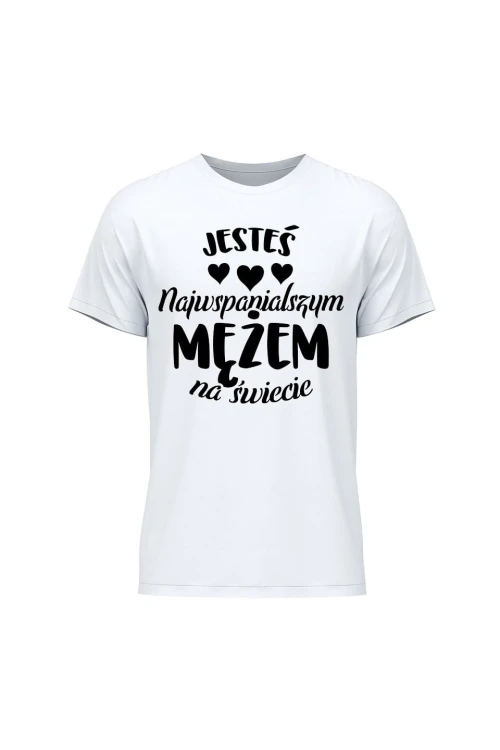Koszulka męska Jesteś najwspanialszym Mężem na świecie - biała