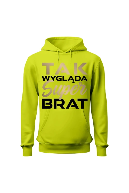 Bluza męska z kapturem Tak wygląda super brat - limonka