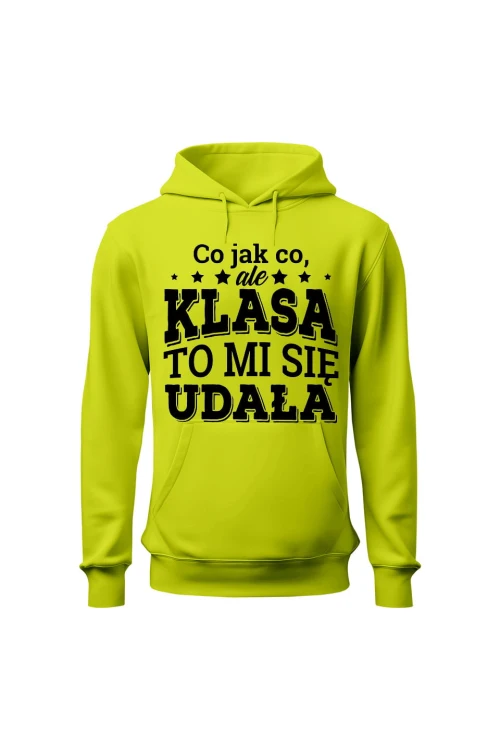 Bluza męska z kapturem Co jak co ale klasa to mi się udała - limonka