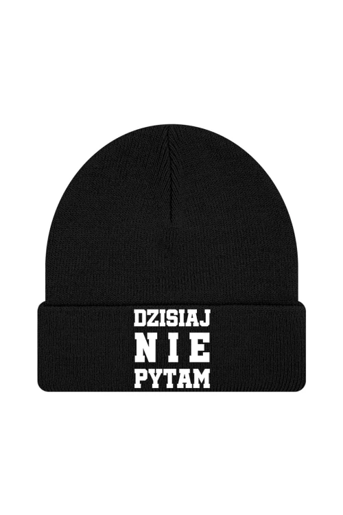 Czapka zimowa Dzisiaj nie pytam - czarna