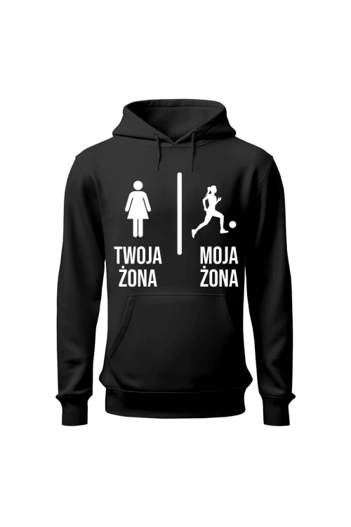 Bluza męska z kapturem Twoja żona vs Moja żona piłka nożna - czarna