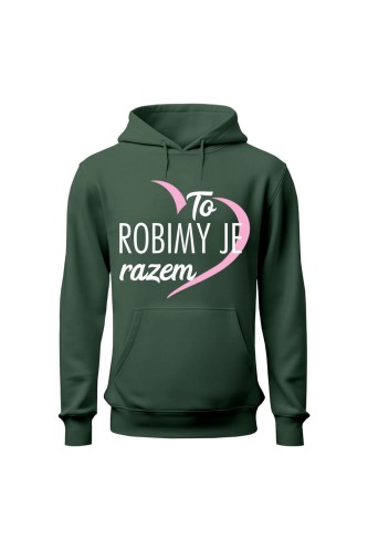 Bluza damska z kapturem To robimy je razem - zielona