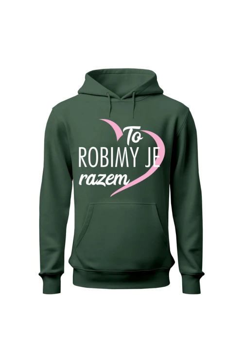 Bluza damska z kapturem To robimy je razem - zielona