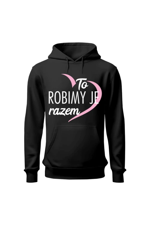 Bluza damska z kapturem To robimy je razem - czarna