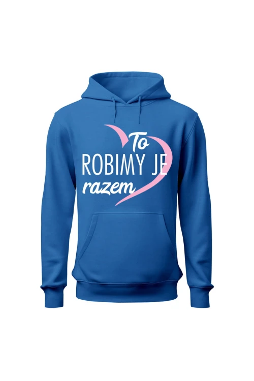 Bluza damska z kapturem To robimy je razem - niebieska