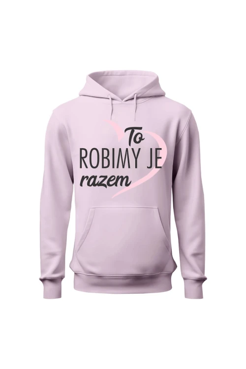 Bluza damska z kapturem To robimy je razem - różowa