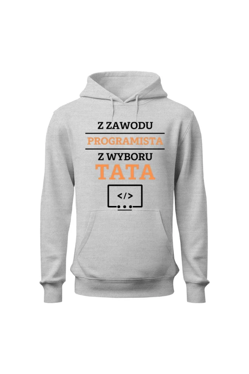 Bluza męska z kapturem Z zawodu programista z wyboru Tata - szara