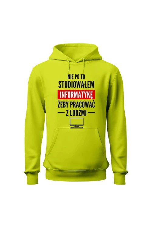 Bluza męska z kapturem Nie po to studiowałem żeby pracować z ludźmi - limonka