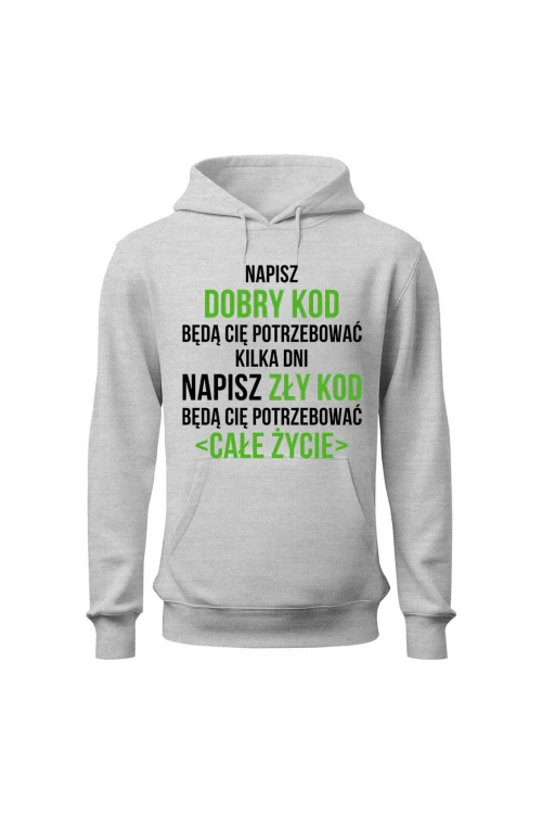 Bluza męska z kapturem Napisz dobry kod będą cię potrzebować kilka dni Napisz słaby kod będą cię potrzebować całe życie - szara