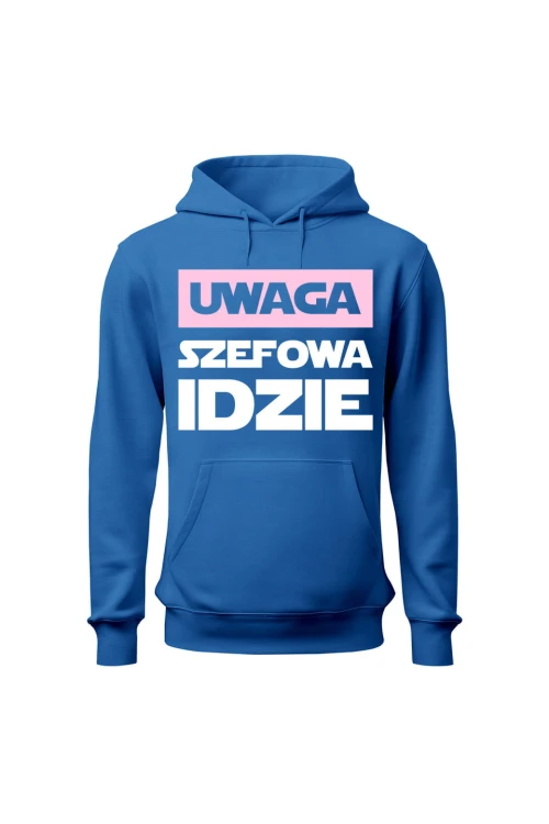 Bluza damska z kapturem Uwaga Szefowa Idzie - niebieska