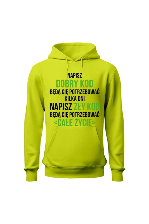 Bluza męska z kapturem Napisz dobry kod będą cię potrzebować kilka dni Napisz słaby kod będą cię potrzebować całe życie - limonka