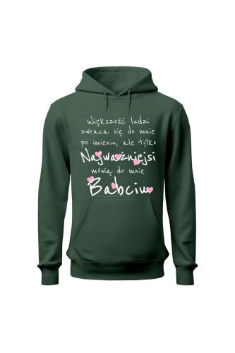 Bluza damska z kapturem Większość ludzi zwraca się do mnie po imieniu - zielona