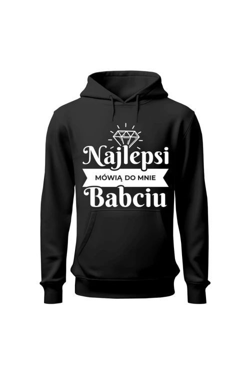 Bluza damska z kapturem Najlepsi mówią do mnie babciu - czarna