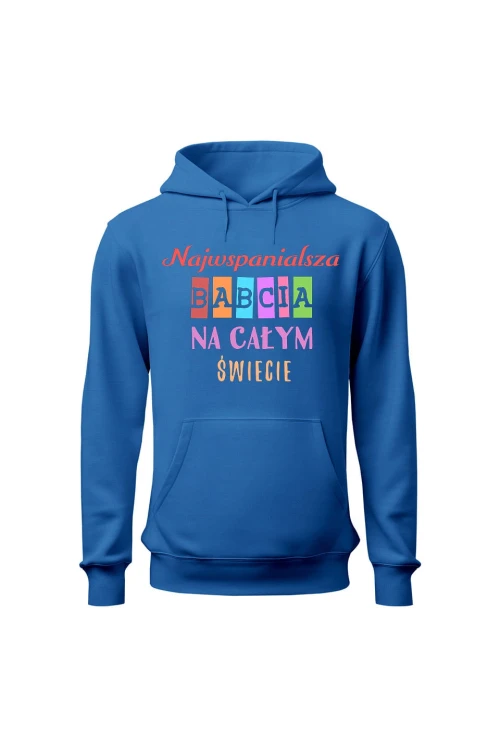 Bluza damska z kapturem Najwspanialsza babcia na całym świecie - niebieska