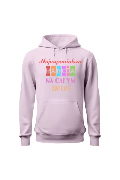 Bluza damska z kapturem Najwspanialsza babcia na całym świecie - różowa