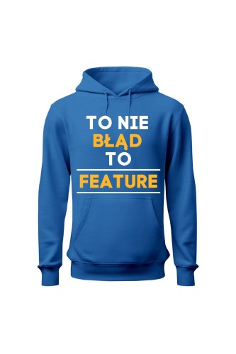 Bluza męska z kapturem To nie błąd to feature - niebieska