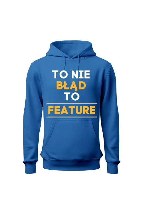 Bluza męska z kapturem To nie błąd to feature - niebieska