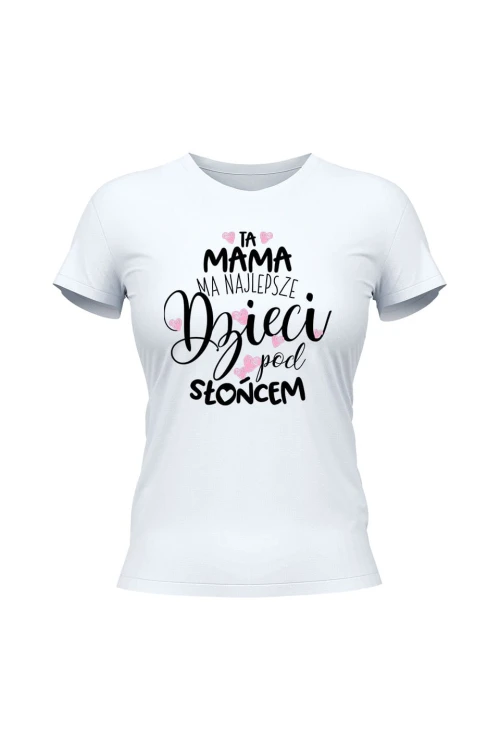 Koszulka damska Ta mama ma najlepsze dzieci pod słońcem - biała