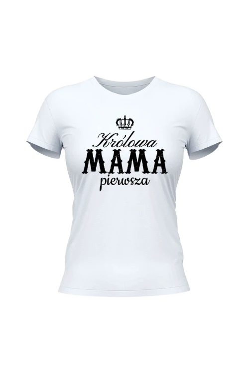Koszulka damska Królowa mama pierwsza - biała