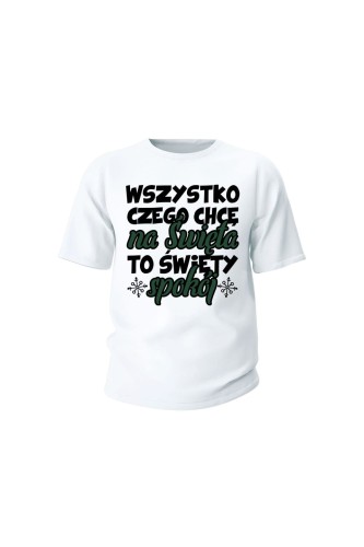 Koszulka dziecięca Wszystko czego chcę na święta to święty spokój - biała