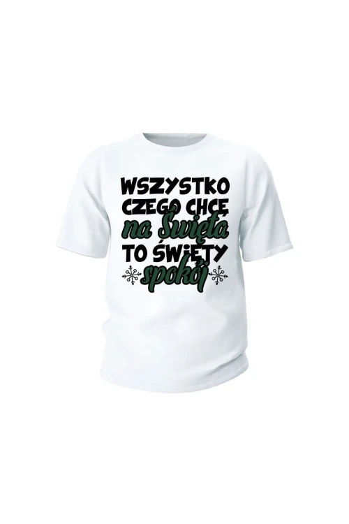 Koszulka dziecięca Wszystko czego chcę na święta to święty spokój - biała