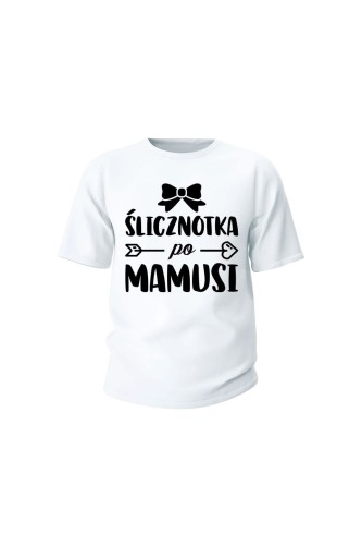 Koszulka dziecięca Ślicznotka po mamusi - biała