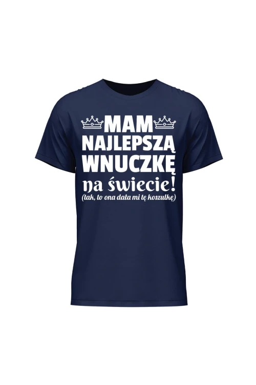 Koszulka męska Mam najlepszą wnuczkę na świecie - granatowa