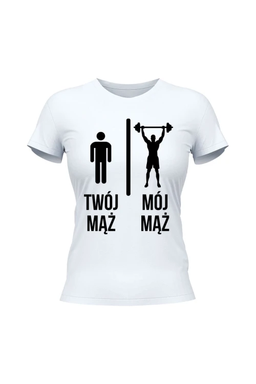 Koszulka damska Twój mąż vs Mój mąż siłownia - biała