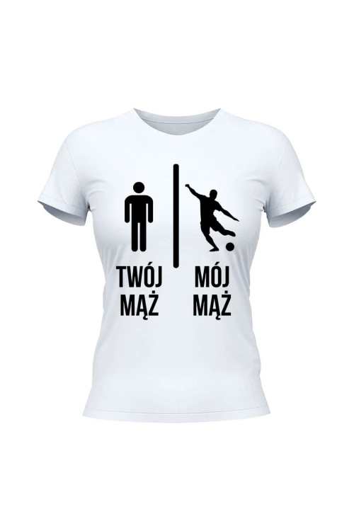 Koszulka damska Twój mąż vs Mój mąż piłka nożna - biała