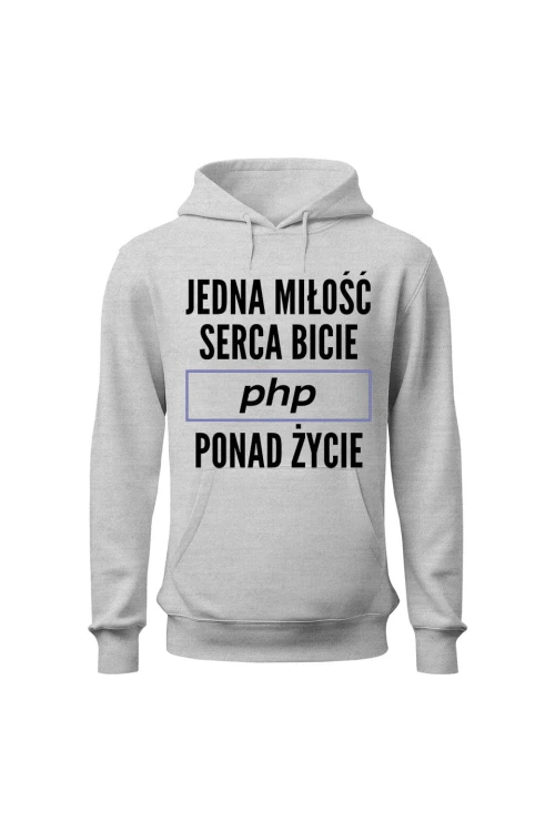 Bluza męska z kapturem Jedna miłość serca bicie PHP ponad życie - szara