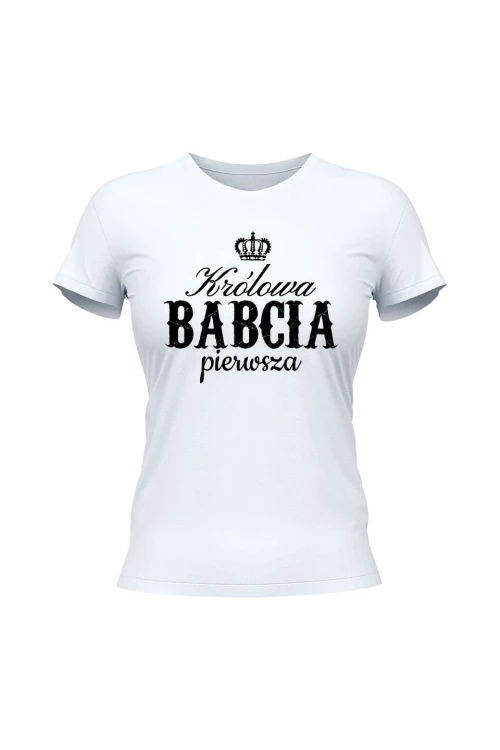 Koszulka damska Królowa babcia pierwsza - biała