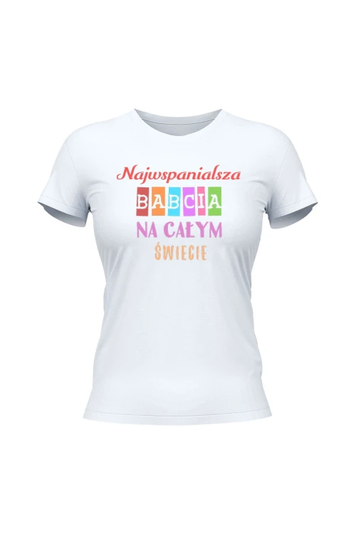 Koszulka damska Najwspanialsza babcia na całym świecie - biała