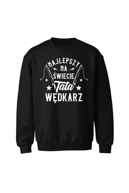 Bluza bez kaptura Najlepszy na świecie Tata wędkarz - czarna