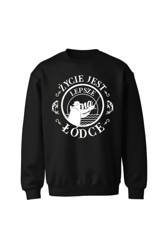 Bluza bez kaptura Życie jest lepsze na Łódce - czarna