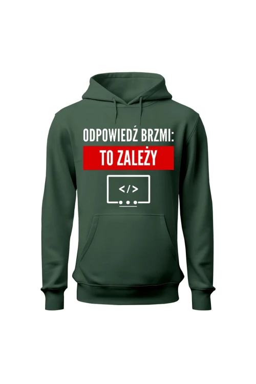 Bluza męska z kapturem Odpowiedź brzmi To zależy - zielona