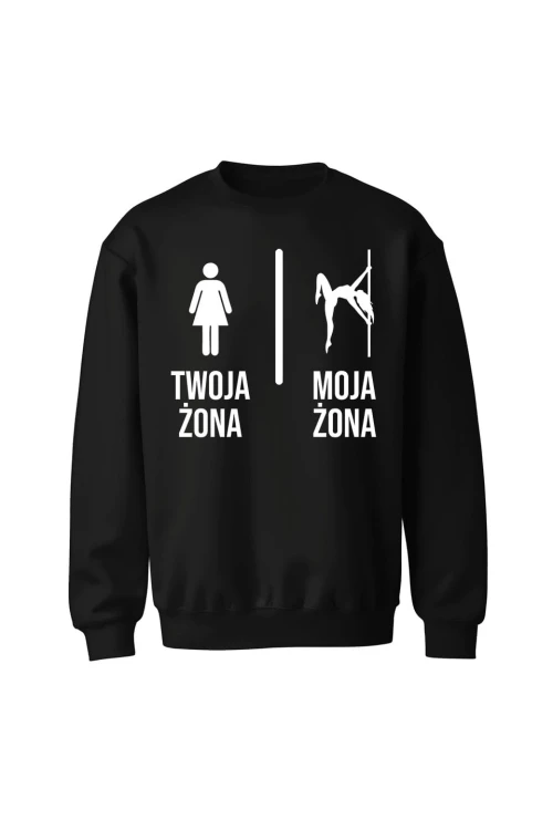 Bluza bez kaptura Twoja żona vs Moja żona pole dance - czarna