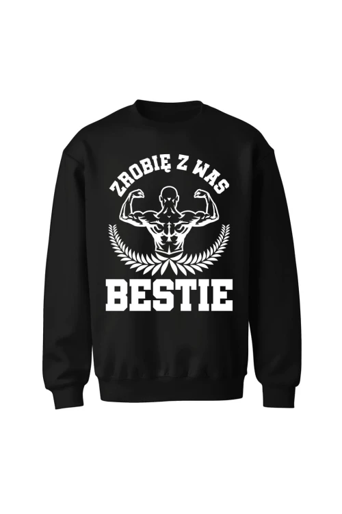 Bluza bez kaptura Zrobię z was bestie - czarna