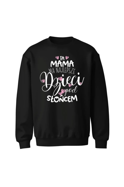 Bluza bez kaptura Ta mama ma najlepsze dzieci pod słońcem - czarna