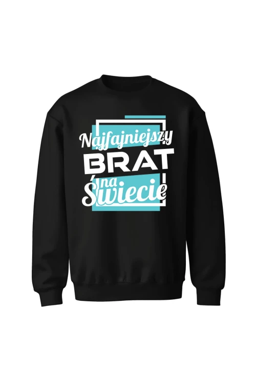 Bluza bez kaptura Najfajniejszy brat na świecie - czarna