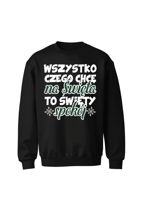 Bluza bez kaptura Wszystko czego chcę na święta to święty spokój - czarna