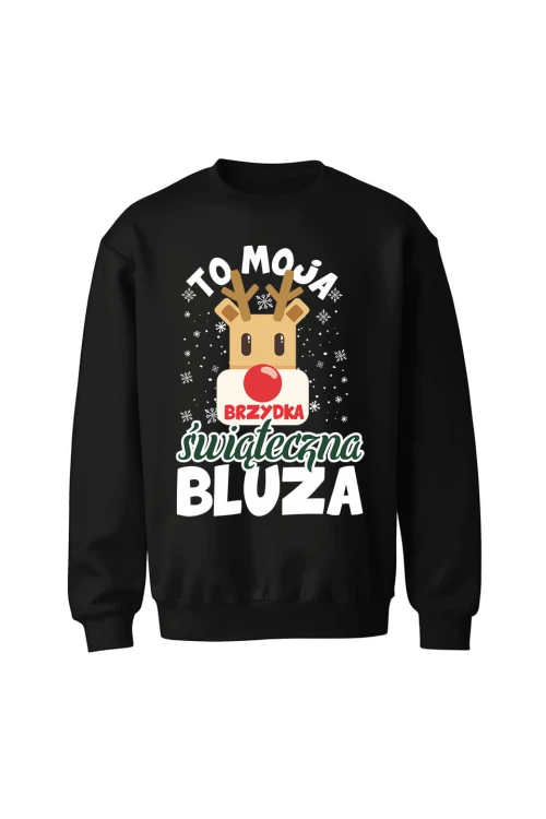 Bluza bez kaptura To moja brzydka świąteczna bluza - czarna