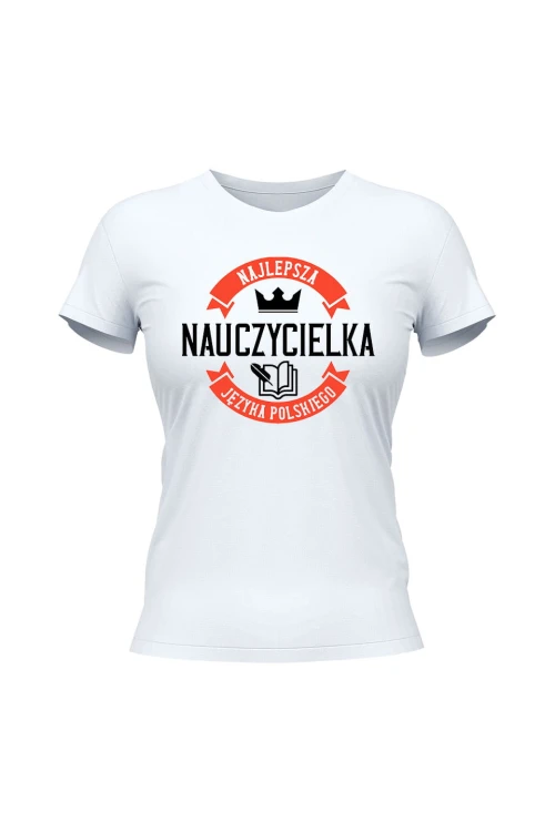 Koszulka damska Najlepsza nauczycielka języka polskiego - biała