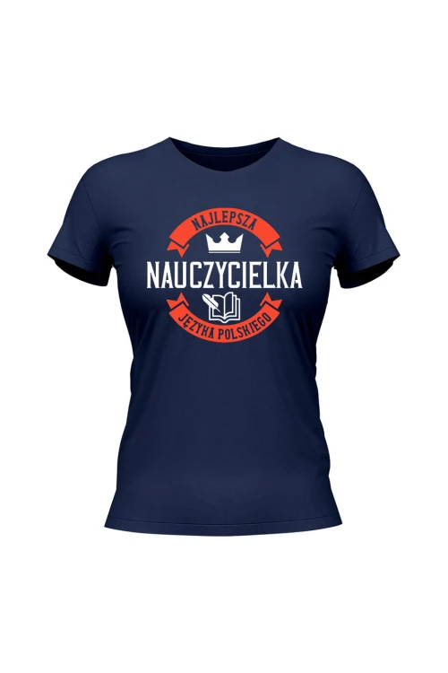 Koszulka damska Najlepsza nauczycielka języka polskiego - granatowa