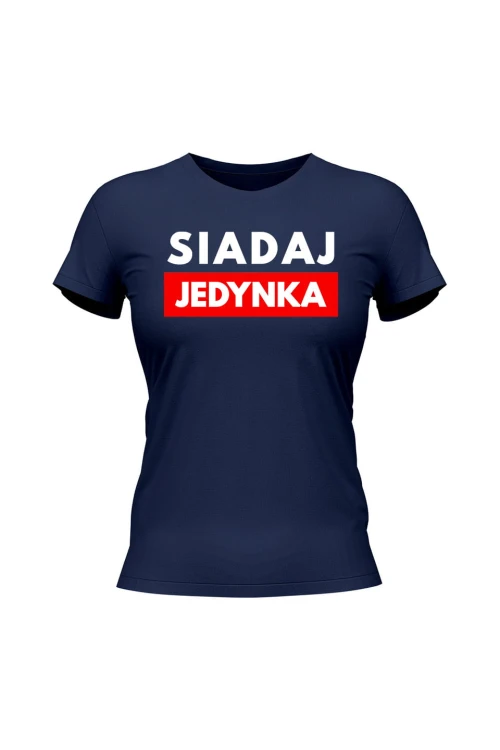 Koszulka damska Siadaj jedynka - granatowa