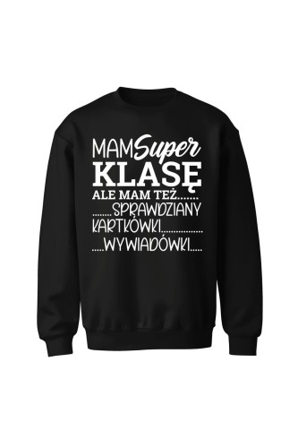 Bluza bez kaptura Mam super klasę ale mam też - czarna