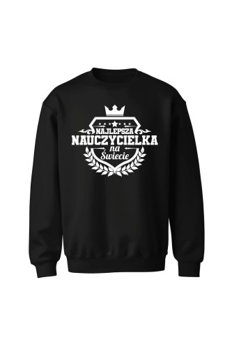 Bluza bez kaptura Najlepsza nauczycielka na świecie - czarna