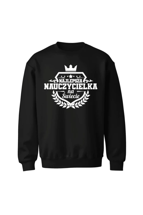 Bluza bez kaptura Najlepsza nauczycielka na świecie - czarna