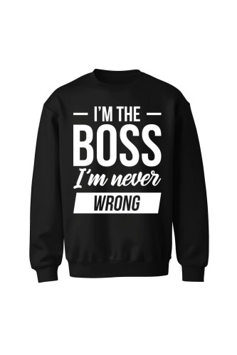 Bluza bez kaptura Im the boss im never wrong - czarna